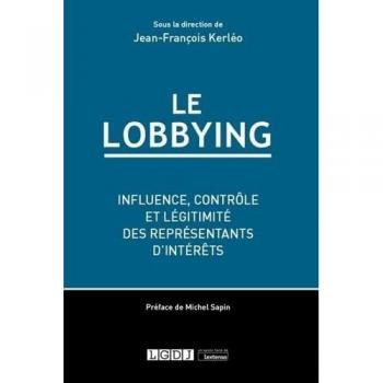 Le lobbying : influence, contrôle et légitimité des représentants d'intérêts