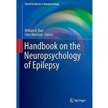 Handbook on the Neuropsychology of Epilepsy (Clinical Handbooks in Neuropsychology)