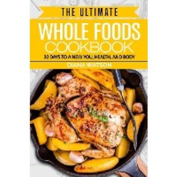 Watson, Diana: Whole Foods Diet