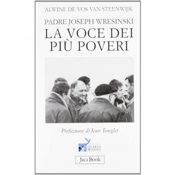 Padre Joseph Wresinski. La voce dei più poveri