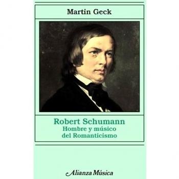 Robert Schumann: Hombre y músico del Romanticismo (Tapa blanda con solapas).