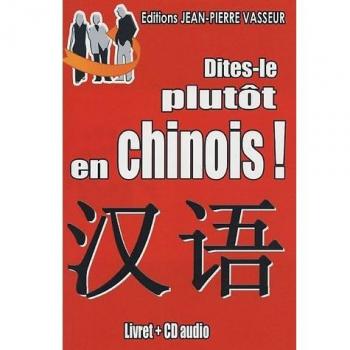 Dites-le plutôt en chinois !