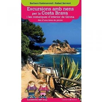 Excursions amb nens per la Costa Brava i les comarques d'interior de Girona des d'una àrea de pícnic (Tapa blanda).