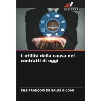 de Sales Gildas, Bile François: L'utilità della causa nei contratti di oggi
