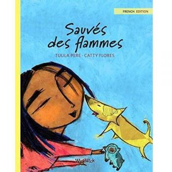 Sauvés des flammes: French Edition of Saved from the Flames