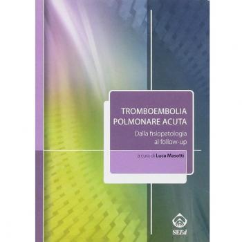 Tromboembolia polmonare acuta. Dalla fisiopatologia al follow-up