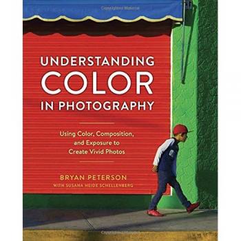 Understanding Color in Photography: Using Color, Composition, and Exposure to Create Vivid Photos