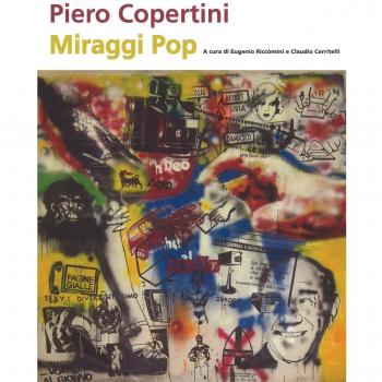 Piero Copertini. Miraggi pop. Catalogo della mostra