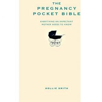 The Pregnancy Pocket Bible: Everything an expectant mother needs to know