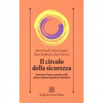 Il circolo della sicurezza. Sostenere l'attaccamento nelle prime ...