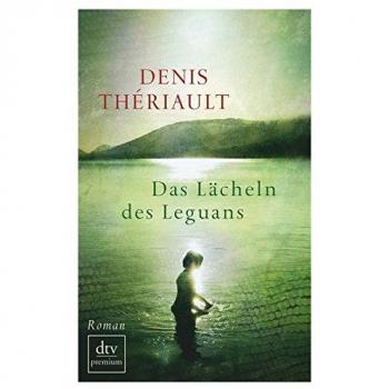 Das Lächeln des Leguans: Roman