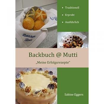 Backbuch @ Mutti: Meine Erfolgsrezepte