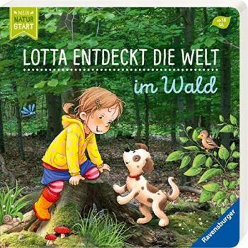 Sandra Grimm Lotta Entdeckt Die Welt: Im Wald