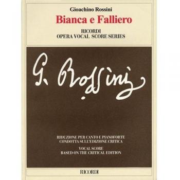 Bianca e Falliero o sia il consiglio dei tre. Melodramma in due atti di Romani Felice (prefazione e note critiche in italiano e inglese)