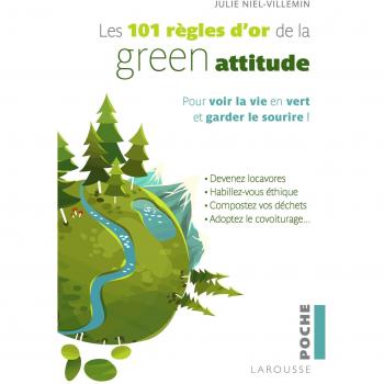 Les 101 règles d'or de la Green attitude