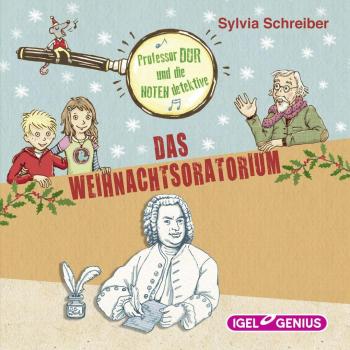 Professor Dur und die Notendetektive 2. Das Weihnachtsoratorium