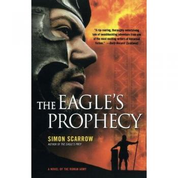 The Eagle's Prophecy: A Novel of the Roman Army