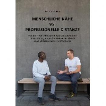Menschliche Nähe vs. professionelle Distanz?: Positive Nebenwirkungen beziehungsorientierter Unterstützung junger Krebserkrankter abseits psychotherapeutischer Interventionen