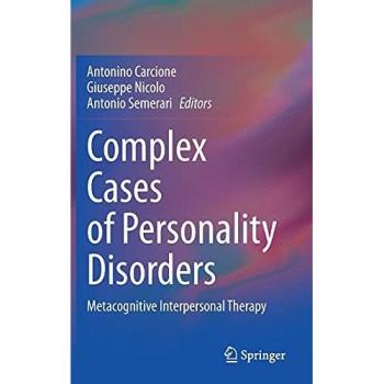 Complex Cases of Personality Disorders: Metacognitive Interpersonal Therapy