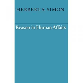 Herbert A. Simon Reason in Human Affairs