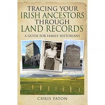 Tracing Your Irish Ancestors Through Land Records: A Guide for Family Historians