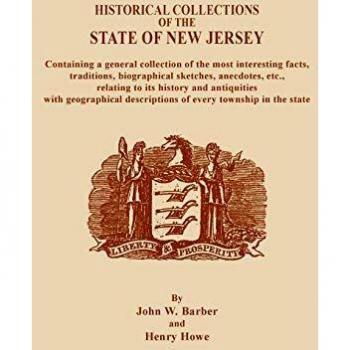 Historical Collections of the State of New Jersey Containing a General Collection of the Most Interesting Facts Traditions Biographical Sketche