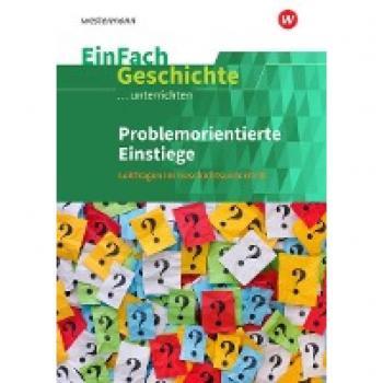 Hellberg, Florian: Problemorientierte Einstiege. EinFach Geschichte ...unterrichten