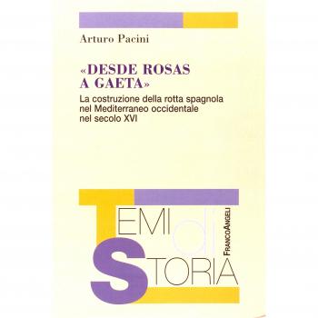 «DESDE ROSAS A GAETA». LA COSTRUZIONE DELLA ROTTA SPAGNOLA NEL MEDITERRANEO