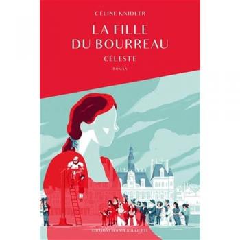 La fille du bourreau, tome 1. Céleste: Céleste