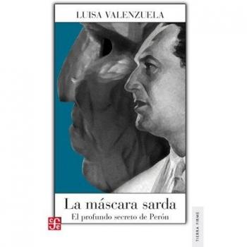 La Mascara Sarda: El Profundo Secreto de Peron (Tierra Firme