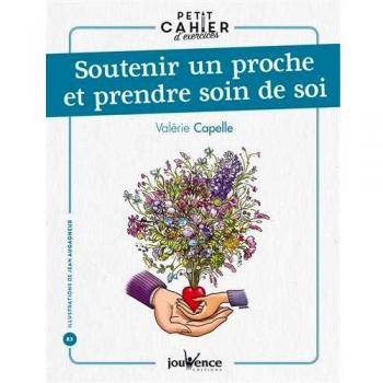 Soutenir un proche et prendre soin de soi