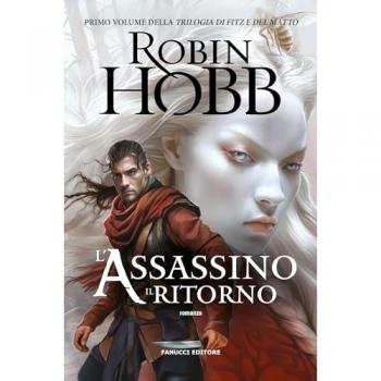 L'assassino. Il ritorno. Trilogia di Fitz e del matto. Vol. 1