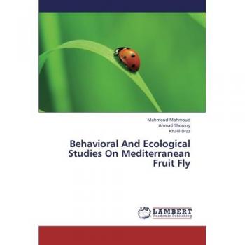 Mahmoud, Mahmoud: Behavioral And Ecological Studies On Mediterranean Fruit Fly