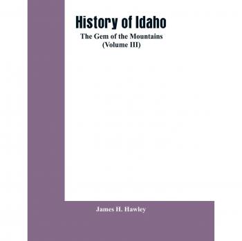 History of Idaho: the gem of the mountains