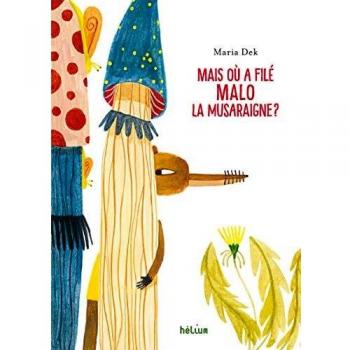 Mais où a filé Malo la musaraigne ?