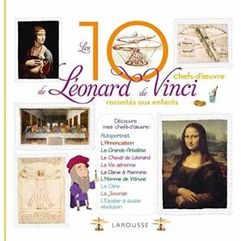 Les 10 chefs-d'oeuvre de Léonard de Vinci racontés aux enfants