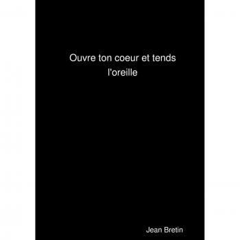 Ouvre ton coeur et tends l'oreille