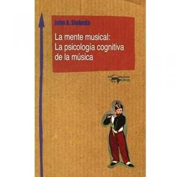 La mente musical: La psicología cognitiva de la música (Tapa blanda).