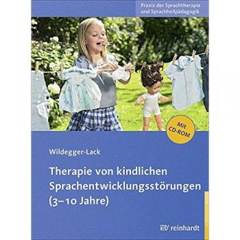 Elisabeth Wildegger-Lack Therapie Von Kindlichen Sprachentwicklungsstörungen (3-10 Jahre): Mit 95 Arbeitsblättern Auf Cd-Rom. Innenteil Zweifarbig. (Praxis Der Sprachtherapie Und Sprachheilpädagogik)