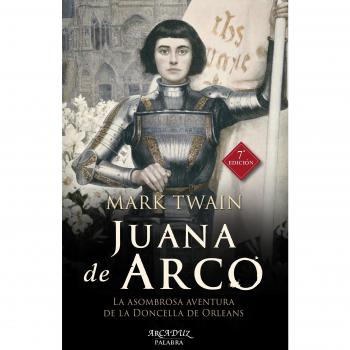 Juana de arco. La asombrosa aventura de la doncella de orleans