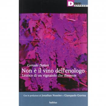 Non è il vino dell'enologo. Lessico di un vignaiolo che dissente