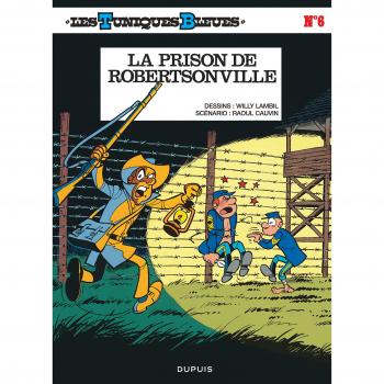 Les tuniques bleues 6. La prison de robertsonville