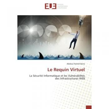 Le Requin Virtuel: La Sécurité Informatique et les Vulnérabilités des Infrastructures WEB