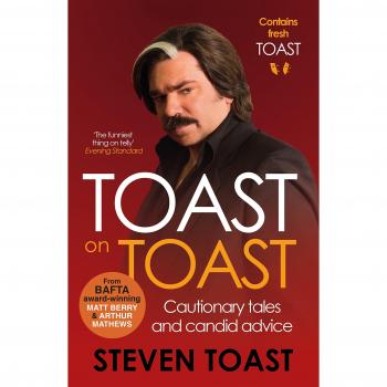 Toast on Toast : Cautionary tales and candid advice