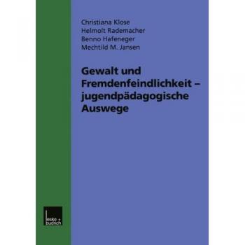 Gewalt und Fremdenfeindlichkeit jugendpädagogische Auswege