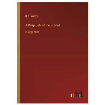 A Peep Behind the Scenes: in large print