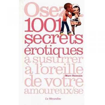 Osez... 1001 secrets érotiques à susurrer à l'oreille de votre amoureux
