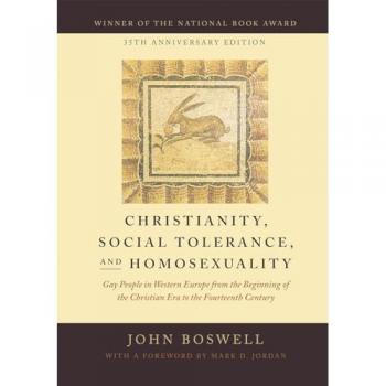 John Boswell Christianity, Social Tolerance, and Homosexuality