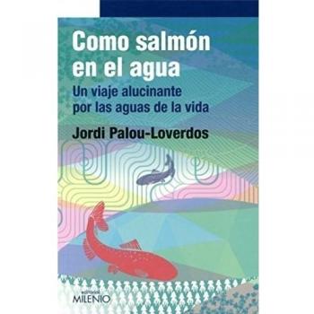 48.COMO SALMON EN EL AGUA.(NARRATIVA)