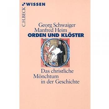 Orden und Klöster. Das christliche Mönchtum in der Geschichte